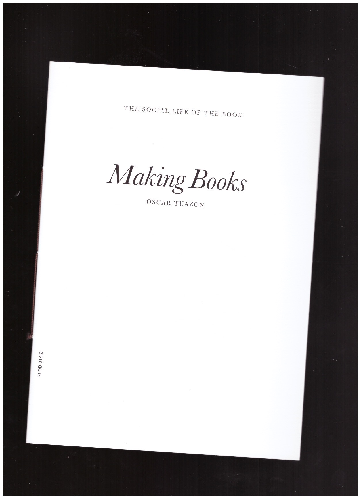 TUAZON, Oscar - The Social Life of the Book #1 - Making Books